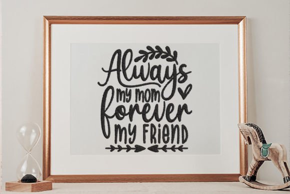 Always My Mom Forever My Friend Embroidery